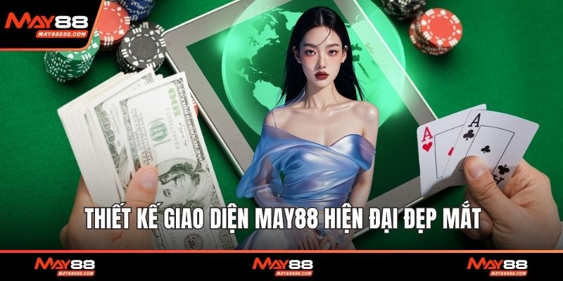 Thiết kế giao diện May88 hiện đại đẹp mắt