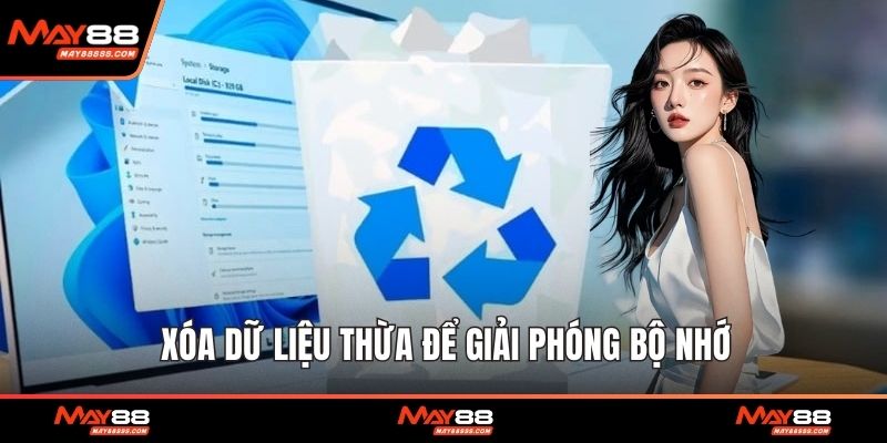 Xóa dữ liệu thừa để giải phóng bộ nhớ